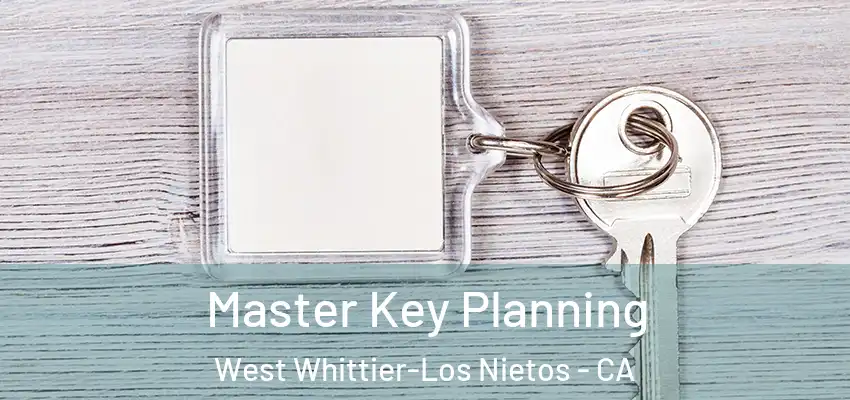  Master Key Planning West Whittier-Los Nietos - CA